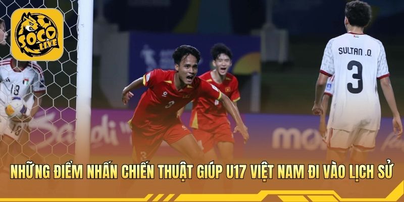 U17 Việt Nam chiến thắng nhờ pressing và kiểm soát bóng tốt 